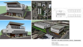 W 38 AV – JAY MIXED USE (RETAIL –OFFICE - TOWNHOMES)
RETAIL 3,200 SF
OFFICE 3,300 SF
12 UNITS (18,000 SF APROXX.) 3 LEVELS
 