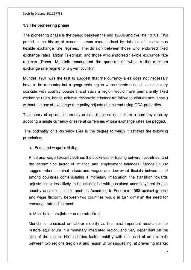 optimum currency area oca theory Optimal currency areas 1 introduction 5 11 historical background 6 2 literature review 10 21 objectives 10 22 theoretical beginnings of optimal currency area theory 11 221 summary of traditional oca theory 17 23 new oca theory 19 231 the monetarist critique of the phillips curve 19 232 credibility, time consistency and policy rules 20 233 the role of the exchange rate disputed 22. optimum currency area oca theory Optimal currency areas 1 introduction 5 11 historical background 6 2 literature review 10 21 objectives 10 22 theoretical beginnings of optimal currency area theory 11 221 summary of traditional oca theory 17 23 new oca theory 19 231 the monetarist critique of the phillips curve 19 232 credibility, time consistency and policy rules 20 233 the role of the exchange rate disputed 22.
