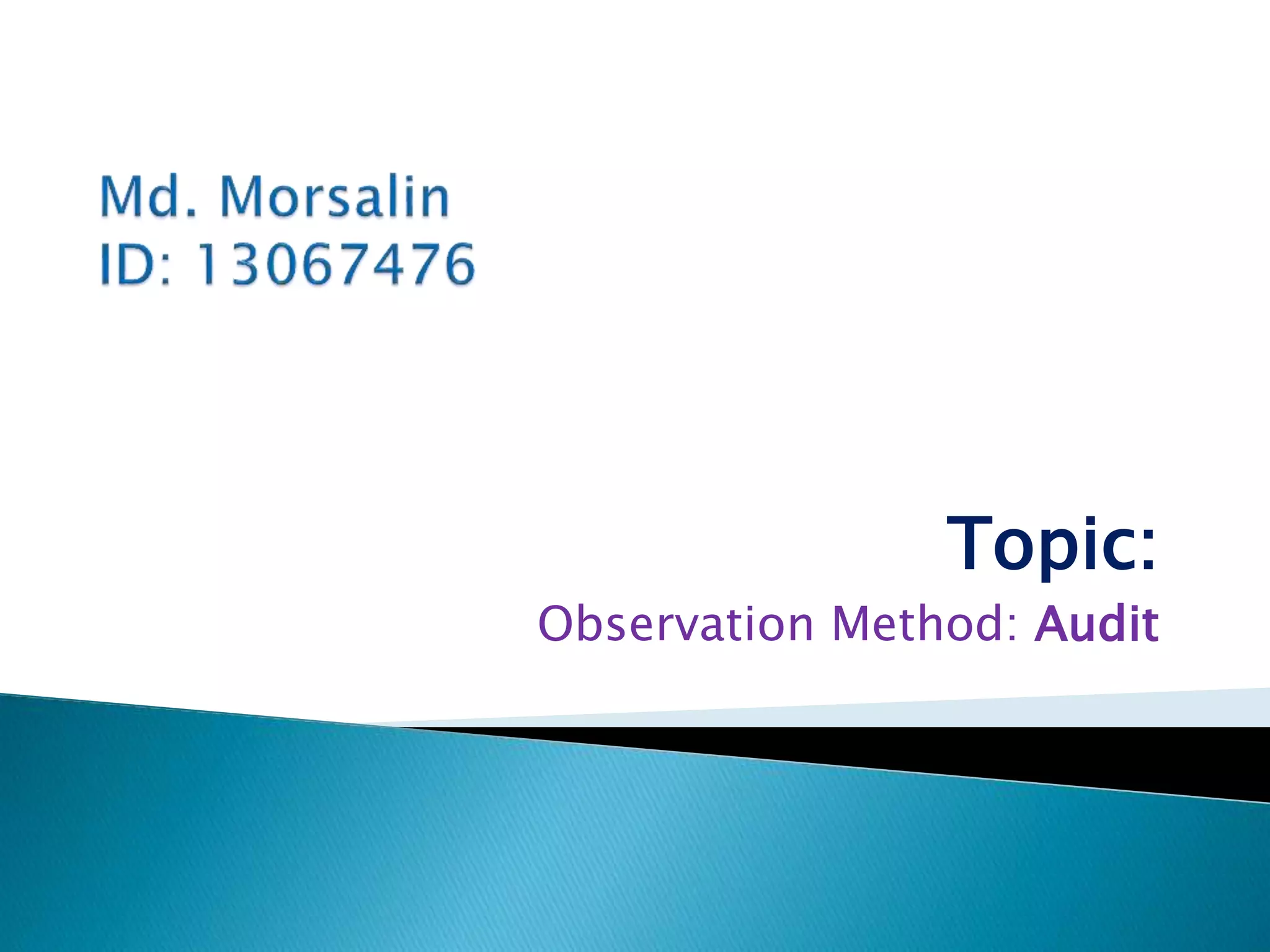 Topic:
Observation Method: Audit