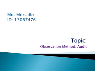 Topic:
Observation Method: Audit
 