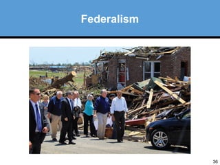 36 
Federalism 
 