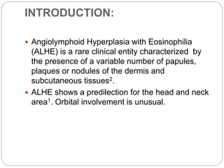 Angiolymphoid Hyperplasia With Eosinophilia Of Orbit In An Young Male ...