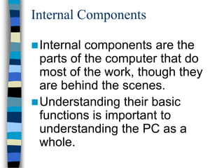 Computer Components Internal 2 Items 77 identify the parts of a computer | PPSX