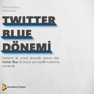 TWITTER BLUE DÖNEMİ