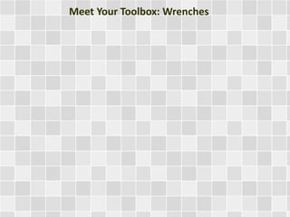 Meet Your Toolbox: Wrenches
 