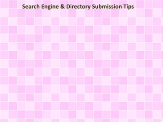 Search Engine & Directory Submission Tips
 