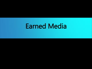 Earned Media
 