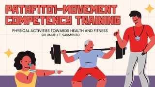 Movement Component Training pathfit01-movement-competency-training.pdf