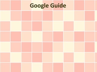 Google Guide
 