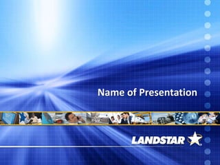 Name of Presentation
 
