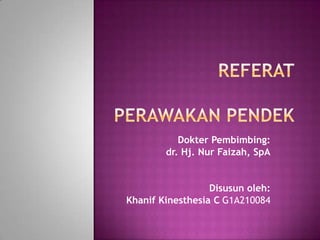 Dokter Pembimbing:
        dr. Hj. Nur Faizah, SpA


                  Disusun oleh:
Khanif Kinesthesia C G1A210084
 