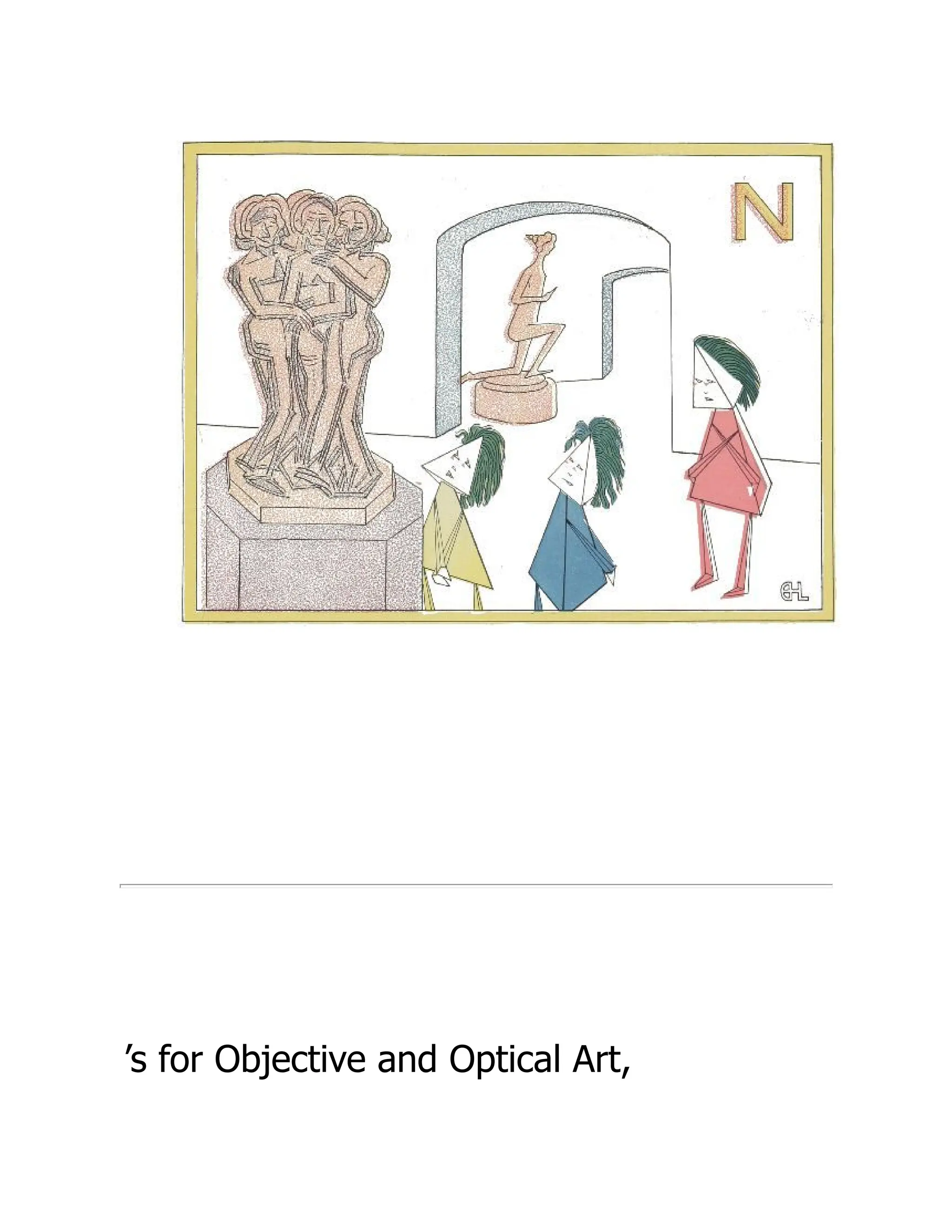 ’s for Objective and Optical Art,
 