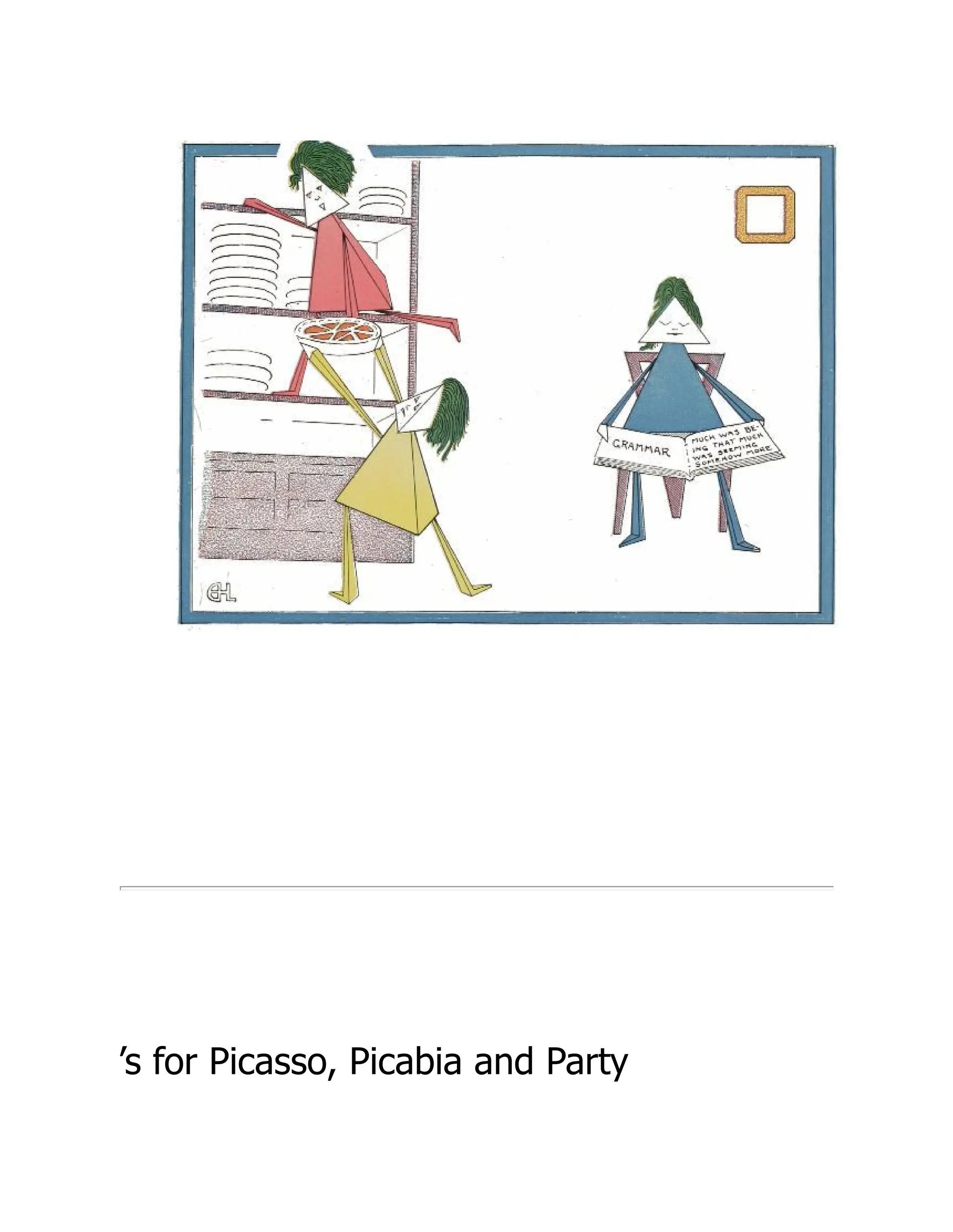 ’s for Picasso, Picabia and Party
 