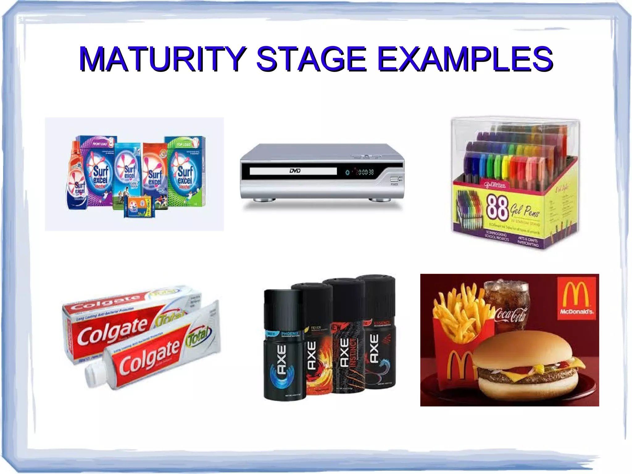 MATURITY STAGE EXAMPLESMATURITY STAGE EXAMPLES
 