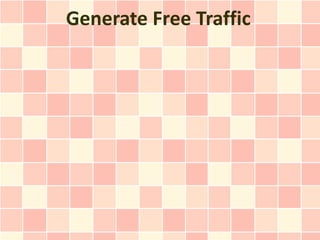 Generate Free Traffic
 