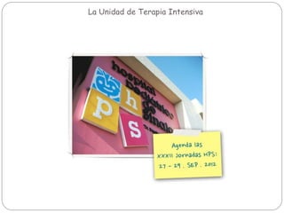 La Unidad de Terapia Intensiva
 