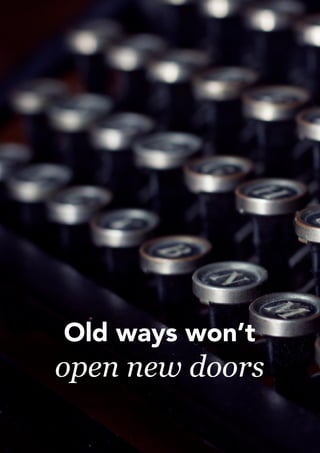 open new doors
 