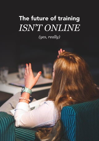 ISN’T ONLINE
(yes, really)
 