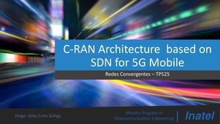 C-RAN Architecture based on SDN for 5G Mobile - Inatel | PDF