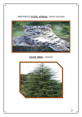22 
MGFNSFLG STATE ANIMAL: SNOW LEOPARD 
STATE TREE: DEVDAR 
 