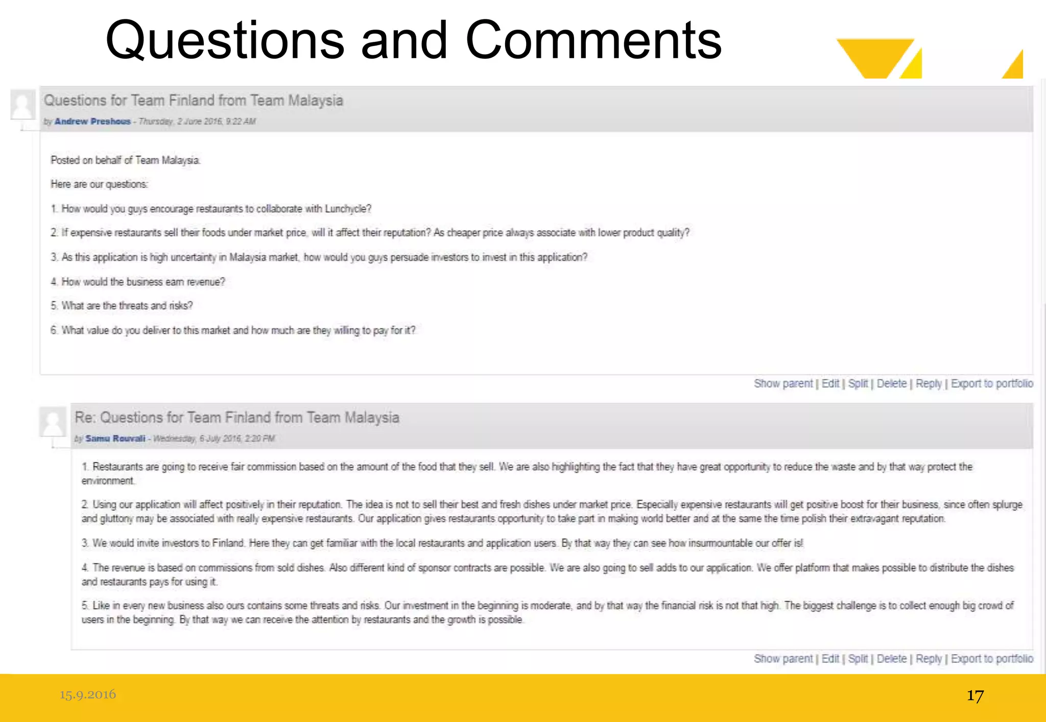 Questions and Comments
15.9.2016 17
 