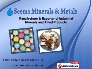 Manufacturer & Exporter of Industrial
   Minerals and Allied Products
 