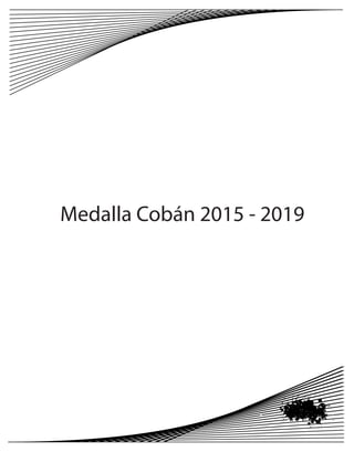 Medalla Cobán 2015 - 2019
 