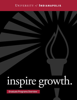 inspire growth.
Graduate Programs Overview
 
