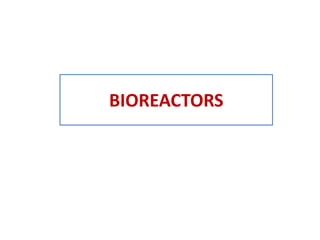 BIOREACTORS
 