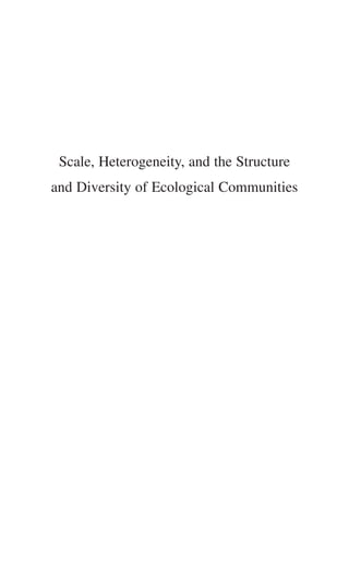 Scale Heterogeneity and the Structure and Diversity of Ecological ...