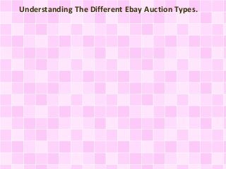Understanding The Different Ebay Auction Types.
 