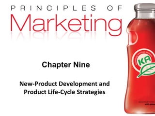 Chapter 9- slide 1
Copyright © 2009 Pearson Education, Inc.
Publishing as Prentice Hall
Chapter Nine
New-Product Development and
Product Life-Cycle Strategies
 