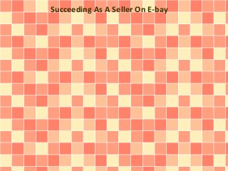 Succeeding As A Seller On E-bay
 