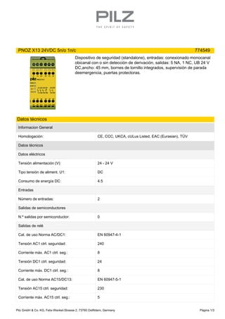 PNOZ X13 24VDC 5n/o 1n/c 774549
Dispositivo de seguridad (standalone), entradas: conexionado monocanal
obicanal con o sin ...