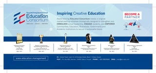 Inspiring Creative Education
EC | Global Tower, Level 15, Al-Shuhada Street, Block 7, Sharq, Kuwait
POST | P.O. Box 900, Dasman, 15459, State of Kuwait PHONE | +965 98009696 EMAIL | hello@ecc-edu.com
Award-winning Education Consortium invests in original
market-leading initiatives strategically designed to strengthen and
EMBOLDEN school leadership, ENGAGE students, and EMPOWER
Communities, Educators, Businesses, Governments and
Academic Institutions to secure a sustainable future.
BECOME A
PARTNER
www.education.management
 
