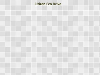 Citizen Eco Drive
 