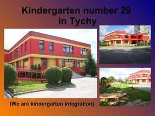 Kindergarten number 29  in Tychy (We are kindergarten integration) 