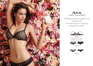 Aya3005 ~ black (005)
S y B B em ƣde er a y d a p
te í îr .
M h ie î y ŋ
y þ@ e @ e º .
3005-19-005
Lightly Lined
AU/NZ: 10-12 B, C, D, DD. 14 B, C, D
UK/USA: 32-34 B, C, D, DD. 36 B, C, D
EU/ASIA: 70-75 B, C, D, E. 80 B, C, D
FRANCE: 85-90 B, C, D, E. 95 B, C, D
3005-25-005
Shorti
S , M , L
3005-36-005
Cheeki
S , M , L
 