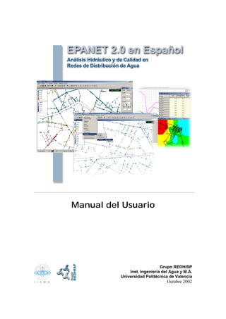 Manual del Usuario
  REDHISP




                                Grupo REDHISP
                Inst. Ingeniería del Agua y M.A.
Grupo




            Universidad Politécnica de Valencia
                                   Octubre 2002
 