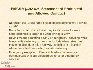 Hand-Held Mobile Telephones
• CSA Motor Carrier Score Implications:
• Five texting and cell phone use violations will now
...