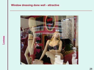 Lontessa Window dressing done well - attractive
28
 