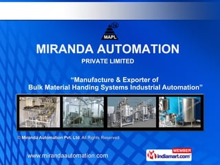“ Manufacture & Exporter of  Bulk Material Handing Systems Industrial Automation” MIRANDA AUTOMATION PRIVATE LIMITED 