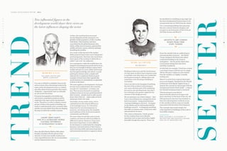 02
12
04
14
22
06
16
24
08
18
26
10
20
03
13
05
15
23
07
17
25
09
19
27
11
21
Two influential figures in the
development world share their views on
the latest influences shaping the sector
SETTER
GLOBAL DEVELOPMENT REPORT 2015
It is easy to default to simplistic buzz words
and acronyms when discussing trends in the
super-prime development sector or, indeed,
any other kind of luxury good for that matter.
‘Authentic’, ‘experiential’ and ‘eco-friendly’
are all current favourites.
Financial demographics inevitably map
onto luxury consumption patterns and by
implication the super-prime development
sector. Therefore, in order to obtain a clearer
picture of where that market is heading, one
needs to understand the socio-economic tides
and the currents within them that are shaping
the ways in which the wealthy consume.
Since the fall of Berlin Wall in 1989, which
broadly coincided with the advent of the
internet, we have seen wealth creation on a
scale unparalleled since the era of colonialism
and the Industrial Revolution.
As then, the result has been increased
income disparity and the emergence of a
globally mobile population of ultra-wealthy
individuals. This trend has only been
exacerbated by the global financial crisis,
which, unlike most recessions, squeezed the
middle and lower classes, while by and large
benefiting the wealthy.
As a result, at the top end of the market,
while property buyers have never had greater
purchasing power, they have also rarely been
more aware of the scrutiny to which the so-
called “1 per cent” are subjected.
As a consequence, while the wealthy have not
stopped consuming luxury goods and services,
they are increasingly looking to express their
wealth and taste in a more subtle and focused
way through knowledge and culture. A small
painting by a known artist, a simple well-
tailored suit or a platinum Patek are good
examples of items that while superficially
unostentatious are immediately recognisable
to those in the know.
The same applies to developments. As buyers
become more sophisticated, they need the
security of a “starchitect”, or brand, a lot
less. They are more focused on acquiring
residences that are at once quintessential of
their location – people want to wake up and
know where they are – impeccably serviced
and project their own taste.
Inevitably, luxury seeks rarity, and in
a globalised world cultural difference
is increasingly scarce. It is therefore
important for new developments to
preserve, not sweep away, the integrity
and traditions of the local environment,
community and lifestyle.
Of course these broad tides and currents
combine and interact with local eddies in
different locations. However, it has never
been more important, or more difficult,
for developers to understand the changing
dynamics and motivations of their buyers
and to develop subtle and nuanced products
and associated narratives to appeal to them.
ROBERT LYLE IS CHAIRMAN OF PRCO
Striking architecture and the involvement
of a big-name architect have long been used
to sprinkle some fairy dust over residential
development projects, adding status and
sometimes even elevating a building to
icon status.
I don’t see this trend changing; if anything,
the role of the architect is becoming an
ever-more intrinsic part of the marketing
process for new developments, but what I
see evolving is a far greater regard for the
end user in the design process.
We are starting to see a better balance – dare
I say it, but architects are coming down from
their ivory towers – being struck between
creating a building at a city level – its impact
on the skyline and its relationship with the
buildings around it – to designing something
that adds, at a human scale, a long-term value
and amenity for its users.
This value is ultimately, I think, greater
for the resident than more lifestyle
amenities such as spas and butlers, highly
desirable though they may be. These can
be retrofitted to a building at any stage, but
the more fundamental features have to be
incorporated into its DNA from the outset.
Two contrasting buildings that epitomise
this new contract between designer and
occupier in my hometown of New York are
432 Park Avenue and West 57.
From the outside both are unflinching in
announcing their presence – the Rafael
Vinoly-designed 432 Park is the tallest
residential building in the western
hemisphere – but the points where they
touch human beings have also been
carefully considered.
At 432 Park, for example, Vinoly has created
a new kind of space with his use of a single
10ft by 10ft piece of glass in each window
that also doubles as a highly covetable
seating area.
West 57 is as far from a typical skyscraper
as you can imagine. Designed by the Danish
architecture firm Bjarke Ingels Group, it
marries the concept of a skyscraper with the
European perimeter block model – a ring of
low-density housing around a courtyard.
This has formed a new kind of
democratically shared social space and
green sanctuary in the heart of the city. All
600 apartments also have bay windows or
balconies allowing their residents access
to the outside world in a way not usually
associated with this kind of development.
The concepts may sound simple, but
achieving them in buildings of this scale is
incredibly complex.
MARC KUSHNER IS CO-FOUNDER OF
ARCHITECTURE FIRM HOLLWICH KUSHNER
AND CEO OF ARCHITIZER.COM
TREND
ROBERT LYLE
THE LUXURY LIFESTYLE AND
BRAND CONSULTANT
MARC KUSHNER
THE ARCHITECT
ARCHITECTS ARE COMING
DOWN FROM THEIR
IVORY TOWERS
“
”
LUXURY SEEKS RARITY,
AND IN A GLOBALISED WORLD
CULTURAL DIFFERENCE
IS INCREASINGLY SCARCE
“
”
 