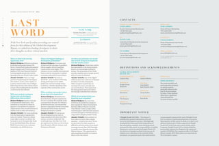 GLOBAL DEVELOPMENT REPORT 2015
02
12
04
14
22
06
16
24
08
18
26
10
20
GLOBAL DEVELOPMENT
REVIEW 2015
DEFINITIONS AND ACKNOWLEDGEMENTS
COMMISSIONED BY
Andrew Hay
WRITTEN BY
Knight Frank
Research
PUBLISHED BY
Raconteur
DESIGN BY
The Surgery
PRINTED BY
Pureprint Group
EDITOR
Andrew Shirley
RESEARCH
Liam Bailey
Kate Everett-Allen
MARKETING
Jenny Stokes
ILLUSTRATIONS
Sara Stode
DEFINITIONS
PRIME PROPERTY
The most desirable and
most expensive property
in a given location,
generally defined as the
top 5% of each market
by value. Prime markets
often have a significant
international bias
in terms of buyer profile.
EUROPE, US AND CARIBBEAN
PADDY DRING
Head of International Residential
+44 20 7861 1061
paddy.dring@knightfrank.com
UK
JUSTIN GAZE
Joint Head of Residential Development
+44 20 7861 5407
justin.gaze@knightfrank.com
IAN MARRIS
Joint Head of Residential Development
+44 20 7861 5404
ian.marris@knightfrank.com
MIDDLE EAST
MARIA MORRIS
Head of Project Marketing
+971 4426 7639
maria.morris@me.knightfrank.com
ASIA PACIFIC
SARAH HARDING
Head of Residential Asia Pacific
+65 6429 3580
sarah.harding@asia.knightfrank.com
PRESS ENQUIRIES
press@knightfrank.com
CONTACTS
To view our global selection of new homes for sale visit
www.knightfrank.com
©Knight Frank LLP 2015 – This Report is
published for general information only and
not to be relied upon in any way. Although high
standards have been used in the preparation of
the information, analysis, views and projections
presented in this report, no responsibility or liability
whatsoever can be accepted by Knight Frank LLP
for any loss or damage resultant from any use of,
reliance on or reference to the contents of this
document. As a general report, this material does
not necessarily represent the view of Knight Frank
LLP in relation to particular properties or projects,
Reproduction of this report in whole or in part is not
allowed without prior written approval of Knight
Frank LLP to the form and content within which
it appears. Knight Frank LLP is a limited liability
partnership registered in England with registered
number OC305934. Our registered office is 55 Baker
Street, London, W1U 8AN, where you may look at a
list of members’ names.
IMPORTANT NOTICE
Where or what is the next big
opportunity area?
Richard Wallgren: Midtown continues
to develop new product along 57th
Street, Central Park South and eastward
along Lexington and Third Avenues. In
addition FIDI (the Financial District)
is seeing significant growth with the
opening of the new World Trade Center.
Alasdair Nicholls: There is a huge
amount of opportunity for developers
who work to create a sense of place in
London, which is still a city of villages.
Delivering schemes that enhance these
unique urban building blocks should be
a real focus for the industry.
With more projects coming on
stream, how can developers
differentiate their product?
Richard Wallgren: Quality of design
is of paramount importance. Also
sensitivity to unit mix is critical to
appeal to a broad base of consumer
requirements, with a trend in favour of
smaller units in some new projects.
Alasdair Nicholls: The main challenge
is in the big set-piece regeneration
zones in London. These are critical
to get right to ensure we deliver the
housing we need. Examples like Earls
Court and Southbank Place (former
Shell Centre) show how a visionary
masterplan can aid this process.
What is the biggest challenge to
development profitability?
Richard Wallgren: Increased cost
of land and the shortage of qualified
labour supply, which is pushing
construction costs higher. The
reliance on very wealthy international
buyers may be waning due to global
economic and political uncertainty.
Alasdair Nicholls: The issue is
threefold – price resilience following
strong performance since 2009,
build costs, and increasingly delays
to delivery - whether planning or the
capacity of the construction sector.
When creating a new project where
do you look to for inspiration?
Richard Wallgren: Manhattan has
been the home of luxury apartments
for over a century. We carefully study
successes from the past. For instance,
at 432 Park Avenue, we analysed the
layouts of apartment houses along Park
Avenue and Fifth Avenue that were
designed by Rosario Candela.
Alasdair Nicholls: We look across
the development sector, best-in-
class examples in the hotel and office
sectors, as well as residential. The
world’s gateway cities like New York
are important, but there is a lot to learn
from the quiet, efficient, human-scale
European urbanism.
Are there any particular new trends
that we’ll be seeing in developments
over the next five years?
Richard Wallgren: I think there will be
less speculation in the luxury market;
buyers are increasingly looking for
homes. The attractions of New York,
security, stability and economic growth
will act to draw in demand.
Alasdair Nicholls: One of the biggest
shifts we have seen is the rise in demand
for fully serviced developments.
Older occupiers in particular are
moving to live more centrally and
are more footloose. They appreciate
the management and service that is
increasingly embedded into schemes.
Which of your projects have you
found the most rewarding?
Richard Wallgren: My career has
evolved as the market has changed; I
have enjoyed all of them. Each project
has had a different flavour: from the
Time Warner Center, a major urban
renewal project, bold and multi-purpose
oriented; through to 432 Park Avenue, a
crisp modern design by Rafael Vinoly.
Alasdair Nicholls: Every scheme we
have taken on starts with a simple
question – would we live here? If not,
we don’t do it. For that reason it is
difficult to pick favourites from award-
winning schemes likes NEO Bankside
to smaller more bespoke schemes like
Bishop’s Square. The opportunity to
add something of quality to London’s
fabric is the real reward.
LAST
WORD
With NewYork and London providing our central
focus for this edition of the Global Development
Report, we asked two leading developers to share
their thoughts on these critical markets
NEW YORK
RICHARD WALLGREN IS EXECUTIVE VICE
PRESIDENT OF SALES AND MARKETING
AT MACKLOWE PROPERTIES
LONDON
ALASDAIR NICHOLLS IS CO-FOUNDER
AND CHIEF EXECUTIVE OF NATIVE LAND
 