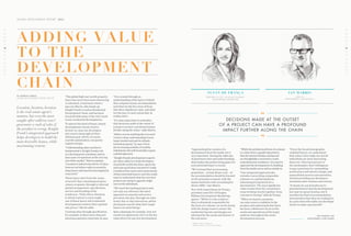 GLOBAL DEVELOPMENT REPORT 2016
02
12
04
14
22
06
16
24
08
18
26
10
20
03
13
05
15
23
07
17
25
09
19
27
11
21
Location, location, location
is the real-estate agent’s
mantra, but even the most
sought-after address won’t
guarantee a rush of sales if
the product is wrong. Knight
Frank’s integrated approach
helps developers to build the
most desirable homes, while
maximising returns
GLOBAL DEVELOPMENT REPORT 2015
“The global high-net-worth property
buyer has never been more discerning
or educated, or had more choice,”
says Ian Marris, who heads up
Knight Frank’s London Residential
Development Team, and has been
involved with many of the city’s most
iconic residential developments.
To attract this kind of buyer, luxury
developments clearly need to
be best-in-class, but developers
also need to keep sight of their
ultimate goal, which, of course,
is profit optimisation, not purely
capital receipts.
“Understandingvaluecreationis
fundamentaltoKnightFrank’srole
asadevelopmentconsultant,andwe
haveyearsofexperienceattheverytop
endofthemarket,”Marrisexplains.
“Locationisindeedakeydriverofvalue,
howeverwebelievevalueiscreatedin
manylayersandmustbeinterrogatedat
everylevel.”
These layers start from the ‘sense
of arrival’ that a development gives
owners or guests, through to internal
spatial arrangement, specification,
service and branding of the
residences. “Only where attention
to detail is given to every single
one of these layers will residential
developments achieve their optimal
sale prices,” Marris adds.
Creating value through specification,
for example, is about more than just
selecting expensive materials, he says.
“It is created through an
understanding of the layers of detail
that comprise luxury accommodation
and what are the key areas of focus
that drive significant value, and what
are the nice-to-have extras that, in
reality, don’t.
“It is also important to remember
that decisions made at the outset of
a project can have a profound impact
further along the chain,” adds Marris.
“Beforeyoudoanythingelseyouneed
tohaveadeepunderstandingofyour
targetmarketandanditsattitude
towardsproperty,”hesays.Given
theincreasingmobilityofwealthy
individuals,thiswillinvariablyrequire
a globalapproach.
“Knight Frank’s development experts
are often called in to help developers
around the world who have a good site
and some good ideas, but haven’t really
considered the tastes and requirements
of their potential buyers, and who really
want to understand what the very best
projects are doing to appeal to high-
net-worth individuals.  
“We track the leading projects and,
not only can reference the latest
approach on amenity and service
provision, but also, through our sales
team’s day-to-day interaction, advise
developers exactly what their target
buyers are prioritising.”
Space planning, for example, may not
sound very glamorous, but it is the key
value driver for any new development.
“Approaching the creation of a
development from the inside out is
very important. Having the right mix
of apartment sizes and understanding
what makes the perfect living space for
your potential buyer is crucial.
“We’ve found that an increasing
proportion – at least 60 per cent – of
the accommodation should be focused
on the principal occupant, with the
master bedroom suite accounting for
about a fifth,” says Marris.
New York-based Susan de França,
president and CEO of Douglas
Elliman Development Marketing,
agrees: “While it is the architect
that is ultimately responsible for
the form of a scheme, we work closely
with the design team to ensure the
residential layouts and designs are
informed by the needs and desires of
the end users.
“Whilethearchitecturalformofascheme
isavaluedriver,equallyimportantis
thattheinteriorfinishesandlayouts
arethoughtfullyconceivedtocreate
trulydistinctiveresidences.Youneedto
approachthedevelopmentofabuilding
fromtheinsideoutaswellasoutsidein.
“Our integrated approach also
includes researching comparable
schemes on a global platform,
informing pricing levels for a
development. The most significant
value results from the consultancy
team working closely together, from
concept to closing,” adds de França.
“When we launch a property,
our sales team is confident in the
product and understands that there
has been a distinctive focus on the
needs and aspirations of the target
audience throughout the entire
development process.
“Given the broad demographic
of global buyers, we understand
that today’s ultra-high-net-worth
individuals are more discerning
than ever. They have proven to
the marketplace their willingness
to pay a premium for outstanding
architecture and interior design, and
unparalleled services and amenities,
thereby providing our developers
maximum sales volumes and returns.
“It means we can honestly say to
potential buyers that the development
isn’t just in a great location, but it
provides the kind of accommodation
and amenities that they are looking for,
at a price that will enable our developer
clients to make a good profit.”
SEE OVERLEAF FOR
DEVELOPMENT CASE STUDIES
* Knight Frank’s residential
alliance partner in the United States
SUSAN DE FRAN A
PRESIDENT  CEO, DOUGLAS ELLIMAN*
DEVELOPMENT MARKETING
IAN MARRIS
HEAD OF
DEVELOPMENT CONSULTANCY
ADDING VALUE
TO THE
DEVELOPMENT
CHAIN
DECISIONS MADE AT THE OUTSET
OF A PROJECT CAN HAVE A PROFOUND
IMPACT FURTHER ALONG THE CHAIN
“
”
BY ANDREW SHIRLEY,
GLOBAL DEVELOPMENT REPORT EDITOR
 