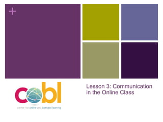 Lesson 3: Communication in the Online Class 