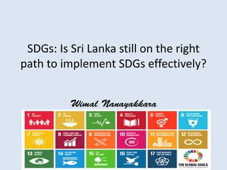 SDGs: Is Sri Lanka still on the right
path to implement SDGs effectively?
 