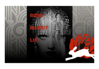rose rabbit lie
