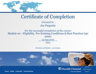 Joy Paquette
Module 02 - Eligibility, Pre-Existing Conditions & Best Practices (30
mins)
13-Aug-2016
 