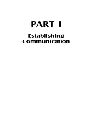 PART I
Establishing
Communication
 